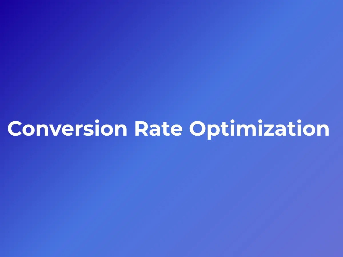 Conversion Rate Optimization (CRO): 10 Proven Strategies to Increase Website Conversions